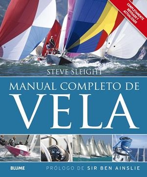 MANUAL COMPLETO DE VELA | 9788416138692 | SLEIGHT, STEVE/AINSLIE, SIR BEN | Galatea Llibres | Librería online de Reus, Tarragona | Comprar libros en catalán y castellano online