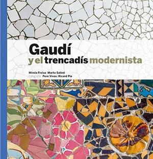 GAUDÍ Y EL TRENCADÍS MODERNISTA | 9788484788386 | Galatea Llibres | Librería online de Reus, Tarragona | Comprar libros en catalán y castellano online