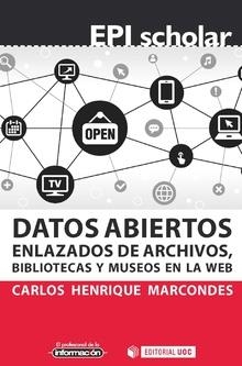 DATOS ABIERTOS, ENLAZADOS DE ARCHIVOS, BIBLIOTECAS Y MUSEOS EN LA WEB | 9788491803072 | HENRIQUE, CARLOS | Galatea Llibres | Llibreria online de Reus, Tarragona | Comprar llibres en català i castellà online