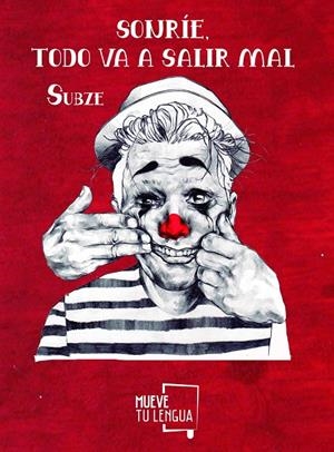 SONRÍE, TODO VA A SALIR MAL | 9788417284510 | ., SUBZE | Galatea Llibres | Llibreria online de Reus, Tarragona | Comprar llibres en català i castellà online