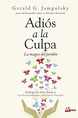 ADIÓS A LA CULPA | 9788484457398 | JAMPOLSKY, GERALD G. | Galatea Llibres | Llibreria online de Reus, Tarragona | Comprar llibres en català i castellà online