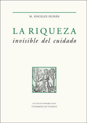 LA RIQUEZA INVISIBLE DEL CUIDADO | 9788491342359 | DURAN HERAS, Mº ANGELES | Galatea Llibres | Librería online de Reus, Tarragona | Comprar libros en catalán y castellano online