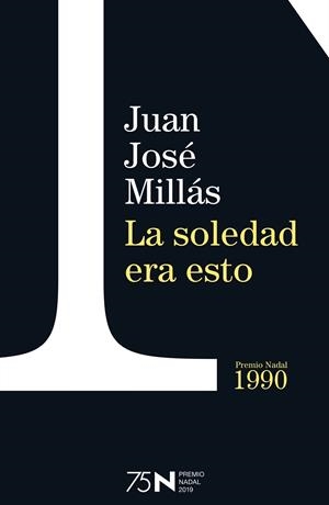 LA SOLEDAD ERA ESTO | 9788423354955 | MILLÁS, JUAN JOSÉ | Galatea Llibres | Librería online de Reus, Tarragona | Comprar libros en catalán y castellano online