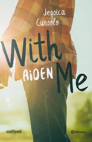 WITH ME. AIDEN | 9788408201779 | CUNSOLO, JESSICA | Galatea Llibres | Llibreria online de Reus, Tarragona | Comprar llibres en català i castellà online