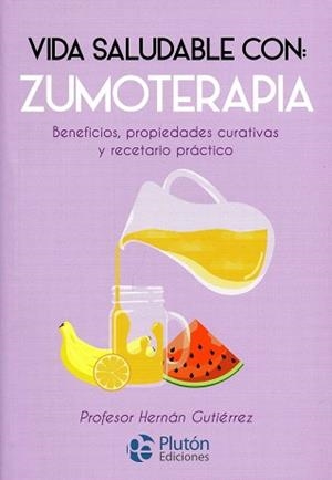 VIDA SALUDABLE CON: ZUMOTERAPIA | 9788417079925 | GUTIÉRREZ, HERNÁN | Galatea Llibres | Llibreria online de Reus, Tarragona | Comprar llibres en català i castellà online