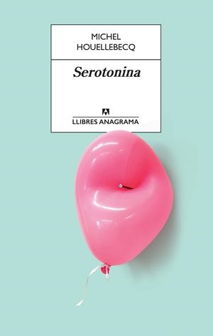 SEROTONINA | 9788433915658 | HOUELLEBECQ, MICHEL | Galatea Llibres | Llibreria online de Reus, Tarragona | Comprar llibres en català i castellà online