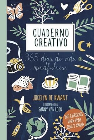 CUADERNO CREATIVO. 365 DÍAS DE VIDA MINDFULNESS | 9788448025182 | KWANT, JOCELYN DE | Galatea Llibres | Librería online de Reus, Tarragona | Comprar libros en catalán y castellano online