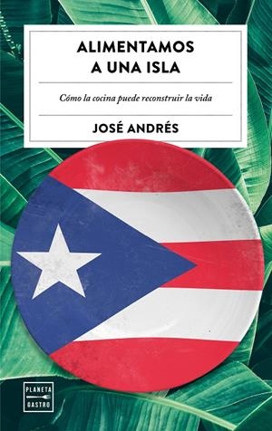 ALIMENTAMOS UNA ISLA | 9788408202493 | ANDRÉS, JOSÉ | Galatea Llibres | Librería online de Reus, Tarragona | Comprar libros en catalán y castellano online