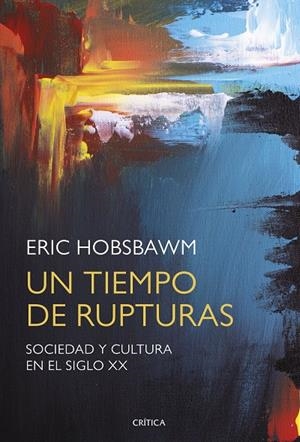 UN TIEMPO DE RUPTURAS | 9788491990642 | HOBSBAWM, ERIC | Galatea Llibres | Llibreria online de Reus, Tarragona | Comprar llibres en català i castellà online