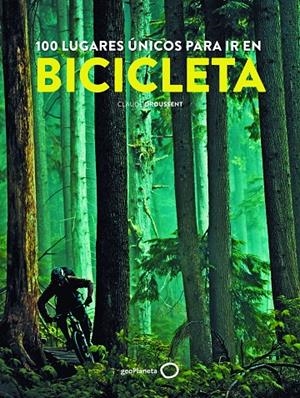 100 LUGARES ÚNICOS PARA IR EN BICICLETA | 9788408193449 | DROUSSENT, CLAUDE | Galatea Llibres | Librería online de Reus, Tarragona | Comprar libros en catalán y castellano online