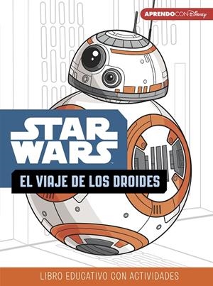 STAR WARS. EL VIAJE DE LOS DROIDES (LIBRO EDUCATIVO DISNEY CON ACTIVIDADES) | 9788416931835 | Galatea Llibres | Llibreria online de Reus, Tarragona | Comprar llibres en català i castellà online