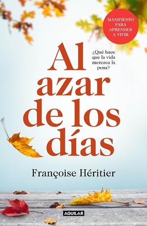 AL AZAR DE LOS DÍAS: ¿QUÉ HACE QUE LA VIDA MEREZCA LA PENA? | 9788403519305 | HÉRITIER, FRANÇOISE | Galatea Llibres | Llibreria online de Reus, Tarragona | Comprar llibres en català i castellà online