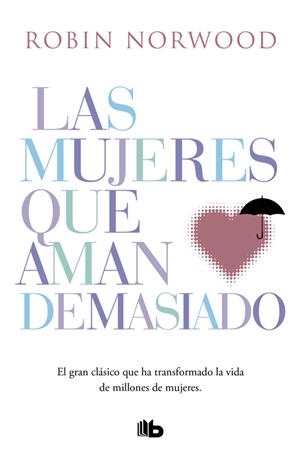 LAS MUJERES QUE AMAN DEMASIADO | 9788490707760 | NORWOOD, ROBIN | Galatea Llibres | Llibreria online de Reus, Tarragona | Comprar llibres en català i castellà online