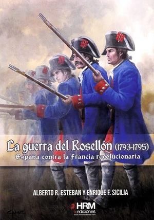 GUERRA DEL ROSELLÓN (1793-1795), LA | 9788494739262 | ESTEBAN, ALBERTO | Galatea Llibres | Llibreria online de Reus, Tarragona | Comprar llibres en català i castellà online