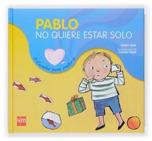 PABLO NO QUIERE ESTAR SOLO | 9788434828391 | RIUS, ROSER | Galatea Llibres | Librería online de Reus, Tarragona | Comprar libros en catalán y castellano online