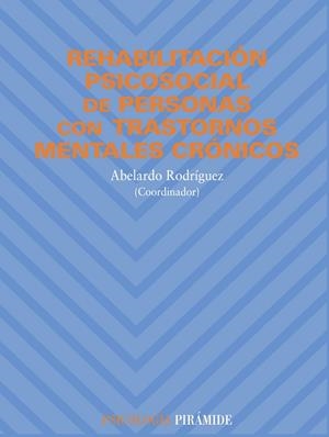 REHABILITACIÓN PSICOSOCIAL DE PERSONAS CON TRASTORNOS MENTALES CRÓNICOS | 9788436811049 | Galatea Llibres | Librería online de Reus, Tarragona | Comprar libros en catalán y castellano online