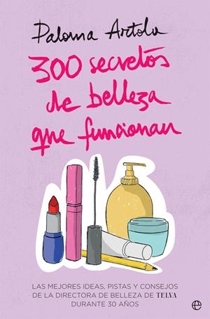 300 SECRETOS DE BELLEZA QUE FUNCIONAN | 9788491644835 | ARTOLA, PALOMA | Galatea Llibres | Llibreria online de Reus, Tarragona | Comprar llibres en català i castellà online