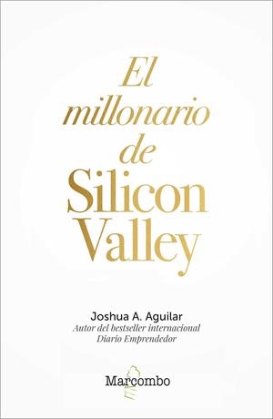 EL MILLONARIO DE SILICON VALLEY | 9788426726841 | AGUILAR, JOSHUA | Galatea Llibres | Llibreria online de Reus, Tarragona | Comprar llibres en català i castellà online