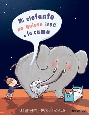 MI ELEFANTE NO QUIERE IR A LA CAMA | 9788426145499 | NEUDERT, CEE | Galatea Llibres | Llibreria online de Reus, Tarragona | Comprar llibres en català i castellà online