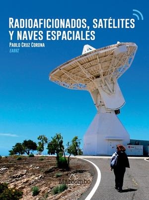 RADIOAFICIONADOS SATELITES Y NAVES ESPACIALES | 9788426726216 | CRUZ, PABLO | Galatea Llibres | Llibreria online de Reus, Tarragona | Comprar llibres en català i castellà online