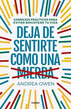 DEJA DE SENTIRTE COMO UNA MIERDA | 9788425356933 | OWEN, ANDREA | Galatea Llibres | Llibreria online de Reus, Tarragona | Comprar llibres en català i castellà online