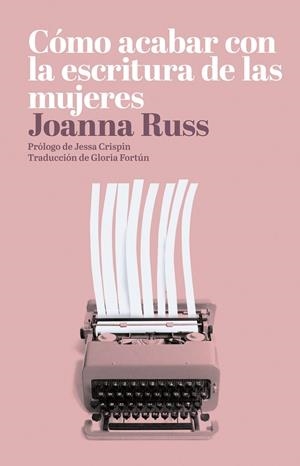 CÓMO ACABAR CON LA ESCRITURA DE LAS MUJERES | 9788494887147 | RUSS, JOANA | Galatea Llibres | Llibreria online de Reus, Tarragona | Comprar llibres en català i castellà online