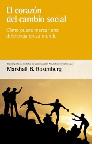 CORAZÓN DEL CAMBIO SOCIAL, EL | 9788415053866 | B. ROSENBERG, MARSHALL | Galatea Llibres | Llibreria online de Reus, Tarragona | Comprar llibres en català i castellà online