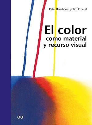 COLOR COMO MATERIAL Y RECURSO VISUAL, EL | 9788425228629 | BOERBOOM, PETER/PROETEL, TIM | Galatea Llibres | Llibreria online de Reus, Tarragona | Comprar llibres en català i castellà online