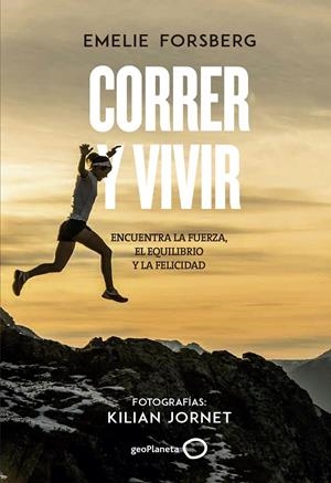 CORRER Y VIVIR | 9788408201106 | FORSBERG, EMELIE/JORNET, KILIAN | Galatea Llibres | Llibreria online de Reus, Tarragona | Comprar llibres en català i castellà online