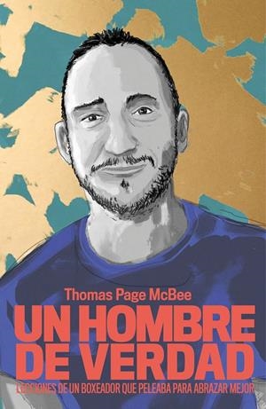 UN HOMBRE DE VERDAD | 9788499987101 | PAGE MCBEE, THOMAS | Galatea Llibres | Llibreria online de Reus, Tarragona | Comprar llibres en català i castellà online