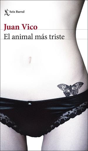 EL ANIMAL MÁS TRISTE | 9788432234620 | VICO, JUAN | Galatea Llibres | Librería online de Reus, Tarragona | Comprar libros en catalán y castellano online