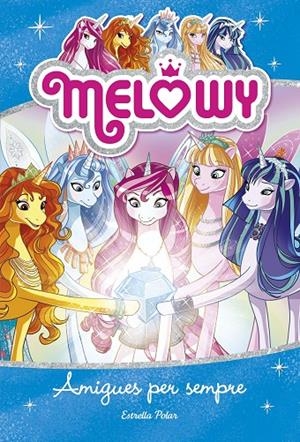 MELOWY 12. AMIGUES PER SEMPRE | 9788491376644 | STAR, DANIELLE | Galatea Llibres | Librería online de Reus, Tarragona | Comprar libros en catalán y castellano online