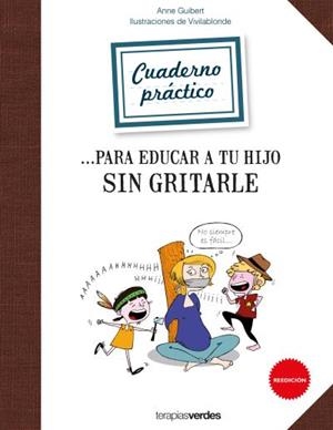 CUADERNO PRÁCTICO PARA EDUCAR A TU HIJO SIN GRITARLE | 9788416972166 | GUIBERT, ANNE | Galatea Llibres | Librería online de Reus, Tarragona | Comprar libros en catalán y castellano online