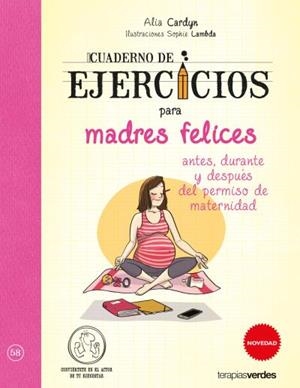 CUADERNO DE EJERCICIOS DE MADRES FELICES | 9788416972548 | CARDYN, ALIA/LAMBDA, SOPHIE | Galatea Llibres | Librería online de Reus, Tarragona | Comprar libros en catalán y castellano online