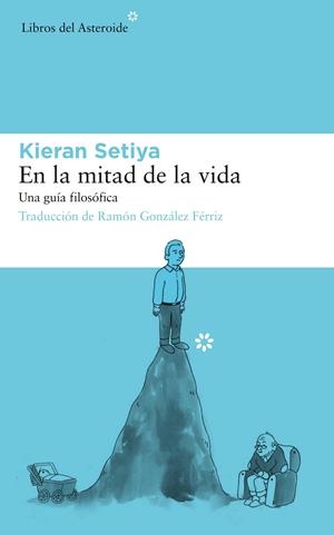 EN LA MITAD DE LA VIDA | 9788417007737 | SETIYA, KIERAN | Galatea Llibres | Librería online de Reus, Tarragona | Comprar libros en catalán y castellano online