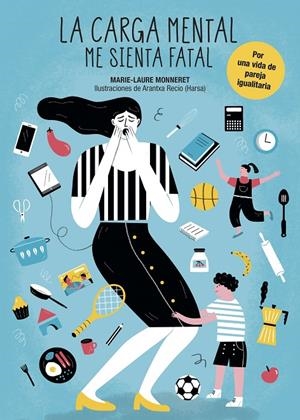 LA CARGA MENTAL ME SIENTA FATAL | 9788417560690 | MONNERET, MARIE-LAURE/ARANTXA RECIO (HARSA) | Galatea Llibres | Llibreria online de Reus, Tarragona | Comprar llibres en català i castellà online