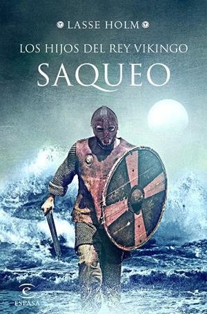 LOS HIJOS DEL REY VIKINGO. SAQUEO | 9788467054774 | HOLM, LASSE | Galatea Llibres | Llibreria online de Reus, Tarragona | Comprar llibres en català i castellà online