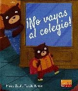 NO VAYAS AL COLEGIO  | 9788427142817 | MAIRE ZEPF / TARSILA  KRÜSE | Galatea Llibres | Llibreria online de Reus, Tarragona | Comprar llibres en català i castellà online