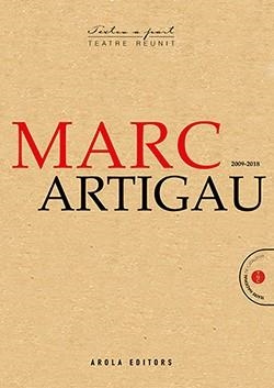 MARC ARTIGAU TEATRE REUNIT 2009-2018 | 9788494907487 | ARTIGAU, MARC | Galatea Llibres | Librería online de Reus, Tarragona | Comprar libros en catalán y castellano online