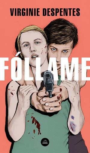 FÓLLAME | 9788439735052 | DESPENTES, VIRGINIE | Galatea Llibres | Llibreria online de Reus, Tarragona | Comprar llibres en català i castellà online