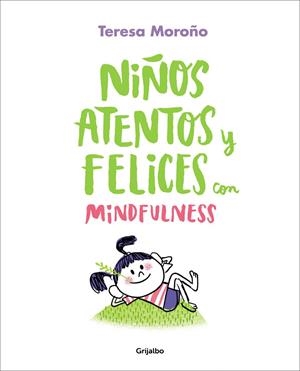 NIÑOS ATENTOS Y FELICES CON MINDFULNESS | 9788417338220 | MOROÑO, TERESA | Galatea Llibres | Llibreria online de Reus, Tarragona | Comprar llibres en català i castellà online