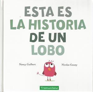 ESTA ES LA HISTORIA DE UN LOBO | 9788417303181 | GUILBERT, NANCY | Galatea Llibres | Librería online de Reus, Tarragona | Comprar libros en catalán y castellano online