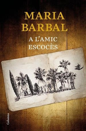 A L'AMIC ESCOCÈS | 9788466424639 | BARBAL, MARIA | Galatea Llibres | Llibreria online de Reus, Tarragona | Comprar llibres en català i castellà online