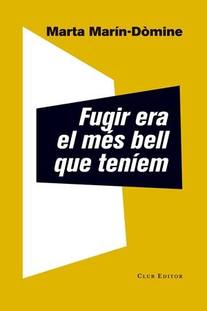FUGIR ERA EL MES BELL QUE TENIEM | 9788473292337 | MARIN-DOMINE, MARTA | Galatea Llibres | Librería online de Reus, Tarragona | Comprar libros en catalán y castellano online