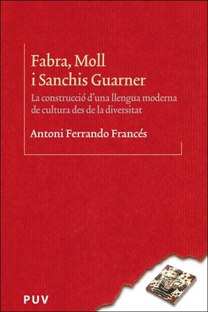 FABRA, MOLL I SANCHIS GUARNER. | 9788491343073 | FERRANDO FRANCÉS, ANTONI | Galatea Llibres | Librería online de Reus, Tarragona | Comprar libros en catalán y castellano online