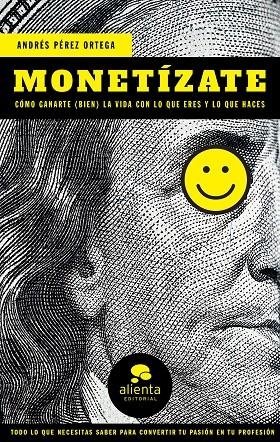 MONETÍZATE | 9788417568191 | PÉREZ ORTEGA, ANDRÉS | Galatea Llibres | Librería online de Reus, Tarragona | Comprar libros en catalán y castellano online