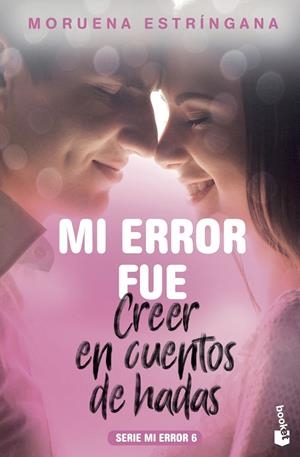 MI ERROR FUE CREER EN CUENTOS DE HADAS (MI ERROR, 6) | 9788408201793 | ESTRÍNGANA, MORUENA | Galatea Llibres | Llibreria online de Reus, Tarragona | Comprar llibres en català i castellà online