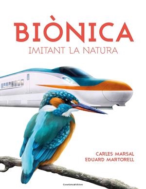 BIÒNICA. IMITANT LA NATURA | 9788490347829 | MARTORELL, EDUARD/MARSAL, CARLES | Galatea Llibres | Librería online de Reus, Tarragona | Comprar libros en catalán y castellano online