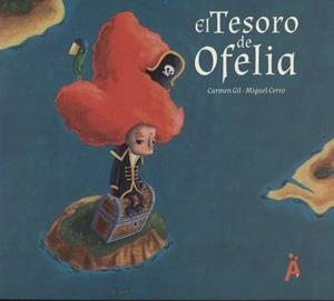 EL TESORO DE OFELIA | 9788494808500 | GIL MARTÍNEZ, CARMEN | Galatea Llibres | Librería online de Reus, Tarragona | Comprar libros en catalán y castellano online