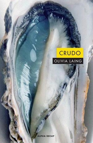 CRUDO | 9788494821097 | LAING, OLIVIA | Galatea Llibres | Librería online de Reus, Tarragona | Comprar libros en catalán y castellano online
